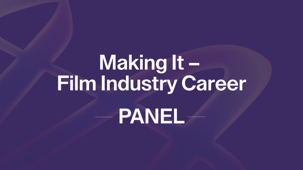 Text graphic for "Making It - Film Industry Career Panel